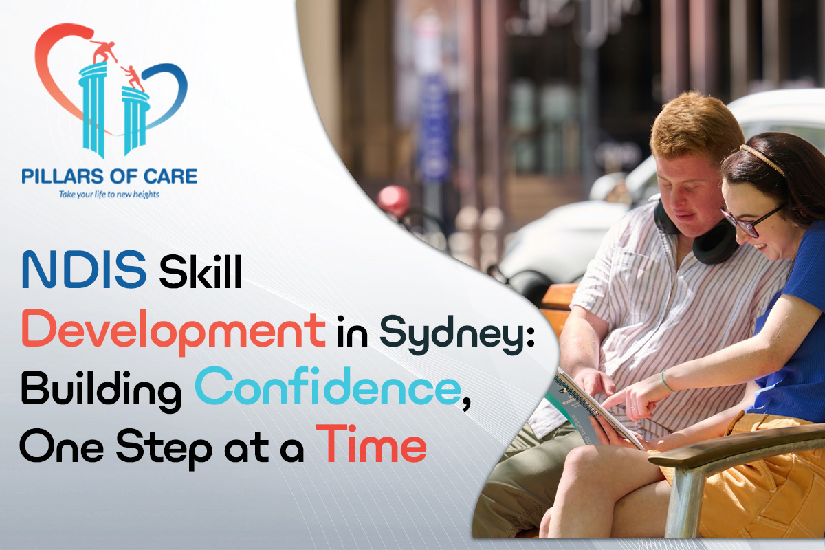 NDIS Skill Development in Sydney: Building Confidence, One Step at a Time