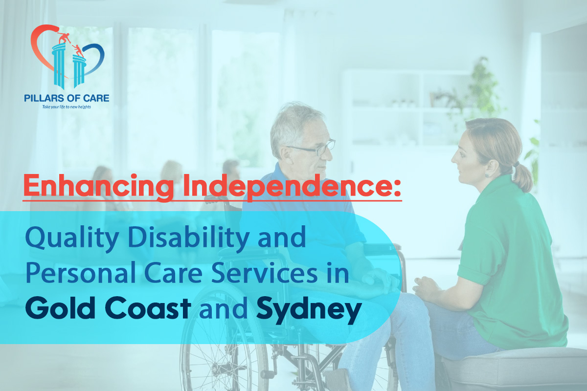Enhancing Independence: Quality Disability and Personal Care Services in Gold Coast and Sydney