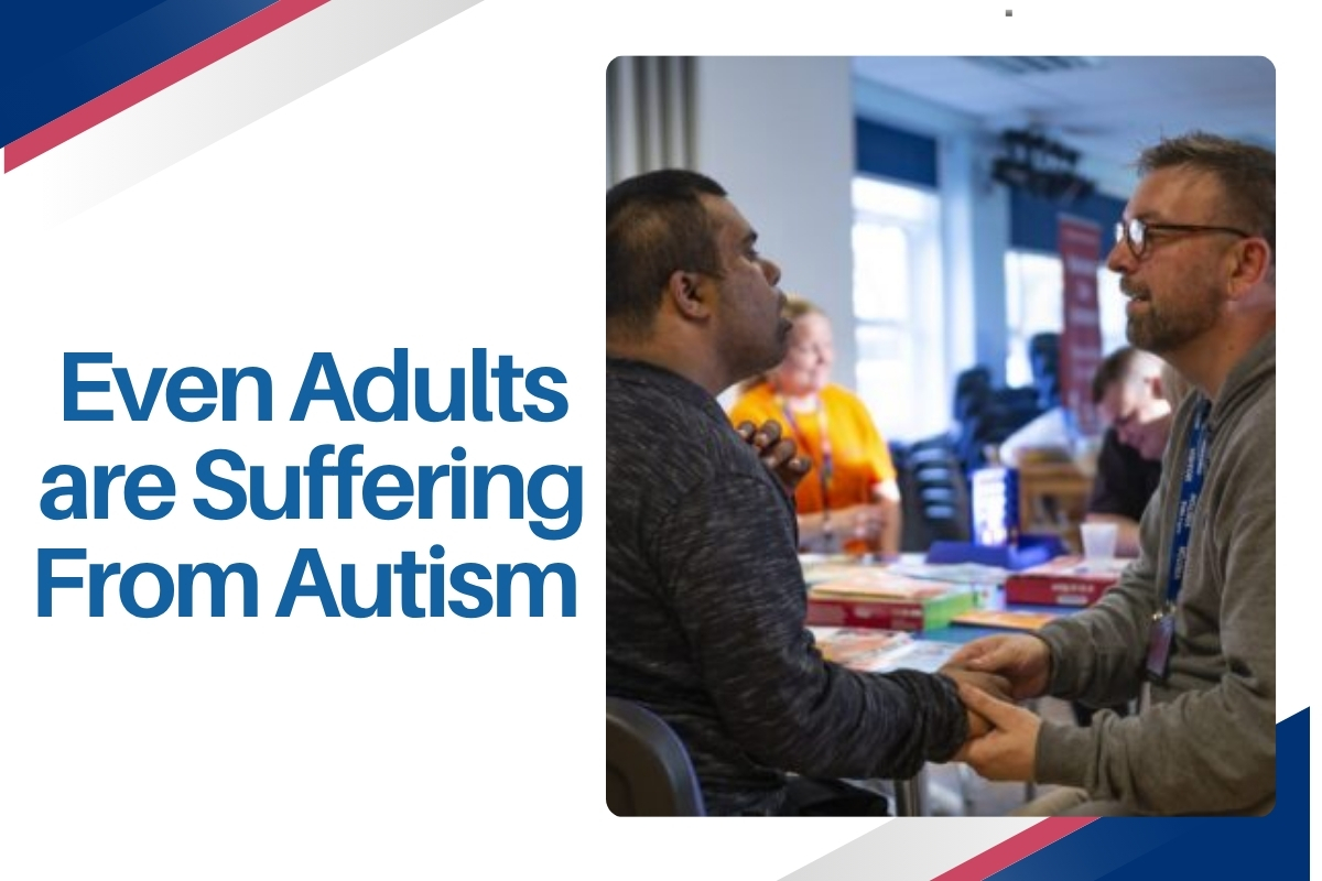 Even Adults are Suffering From Autism